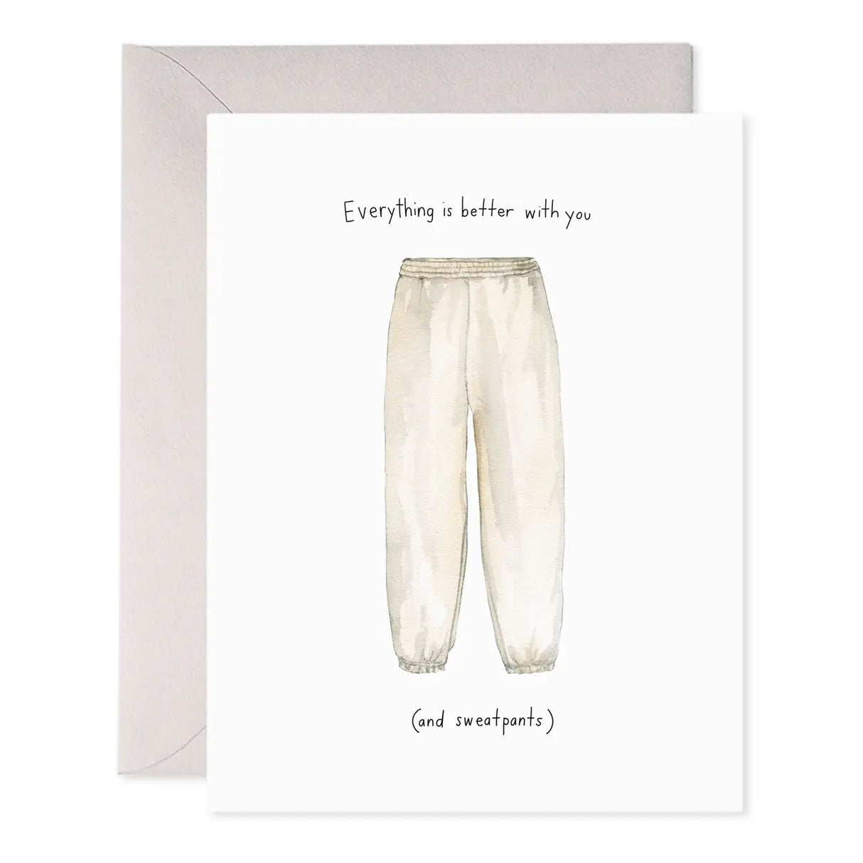 Sweatpants Love & Friendship Card - E. Frances Paper