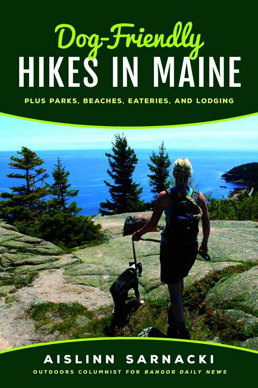 Dog-Friendly Hikes in Maine By Aislinn Sarnacki