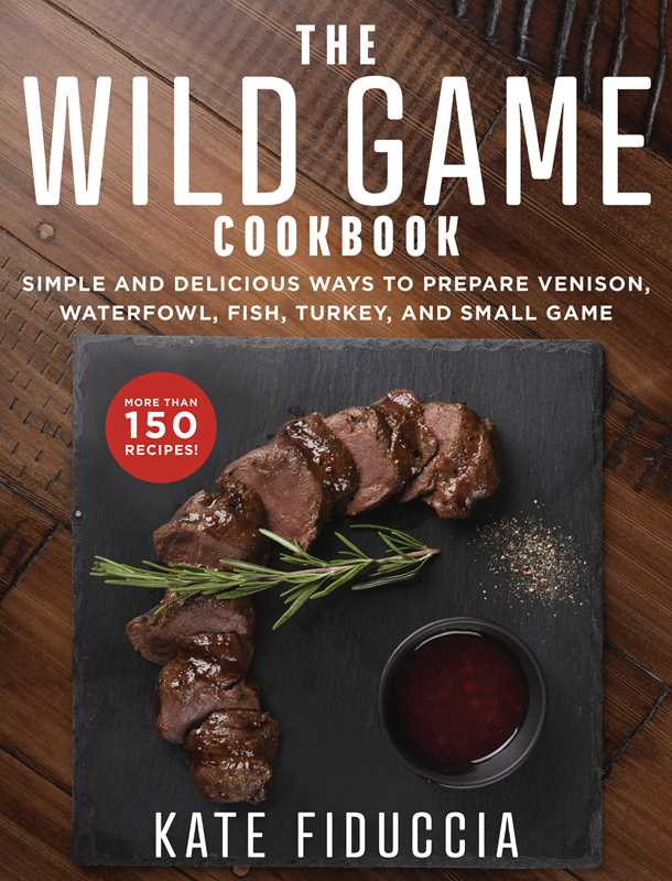 Wild Game Cookbook By Kate Fiduccia