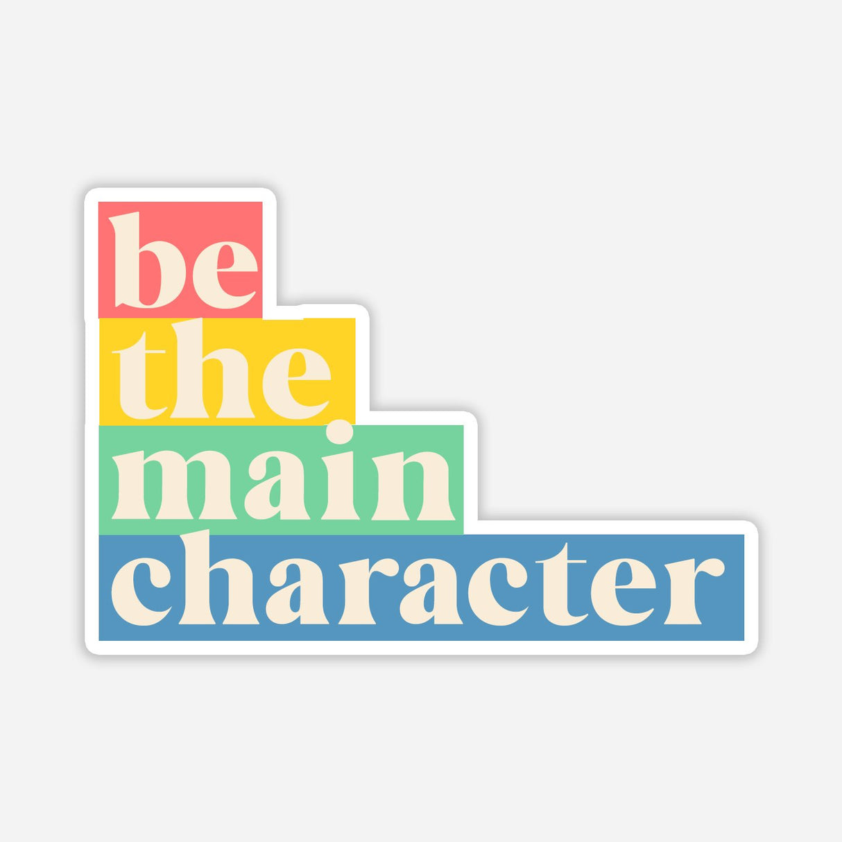 Be the Main Character Sticker - Emmy + Olly