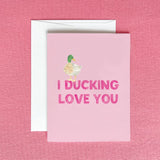 I Ducking Love You Card - Gert & Co
