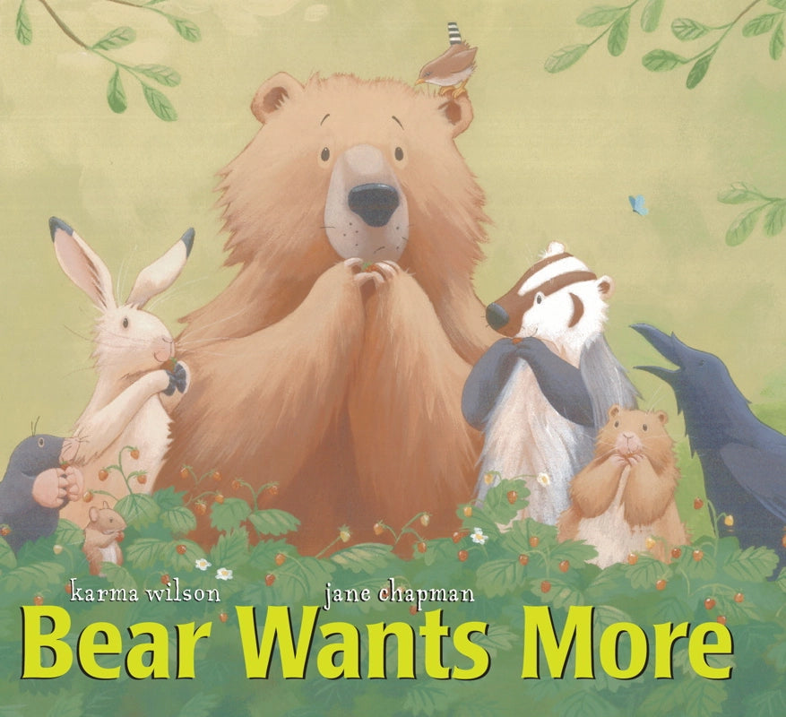 Bear Wants More By Karma Wilson