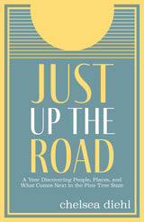 Just Up The Road by Chelsea Diehl - Islandport Press