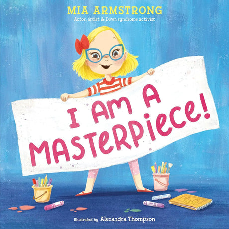 I Am a Masterpiece! by Mia Armstrong | Signed by Maine Illustrator - The Woods Maine