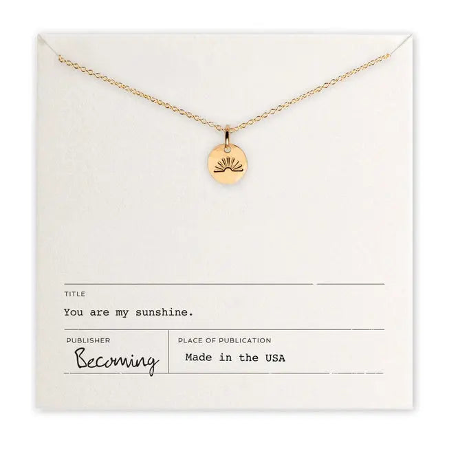 You Are My Sunshine Gold Necklace - Becoming Jewelry - The Woods Maine