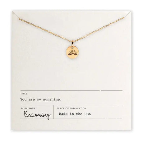 You Are My Sunshine Gold Necklace - Becoming Jewelry - The Woods Maine