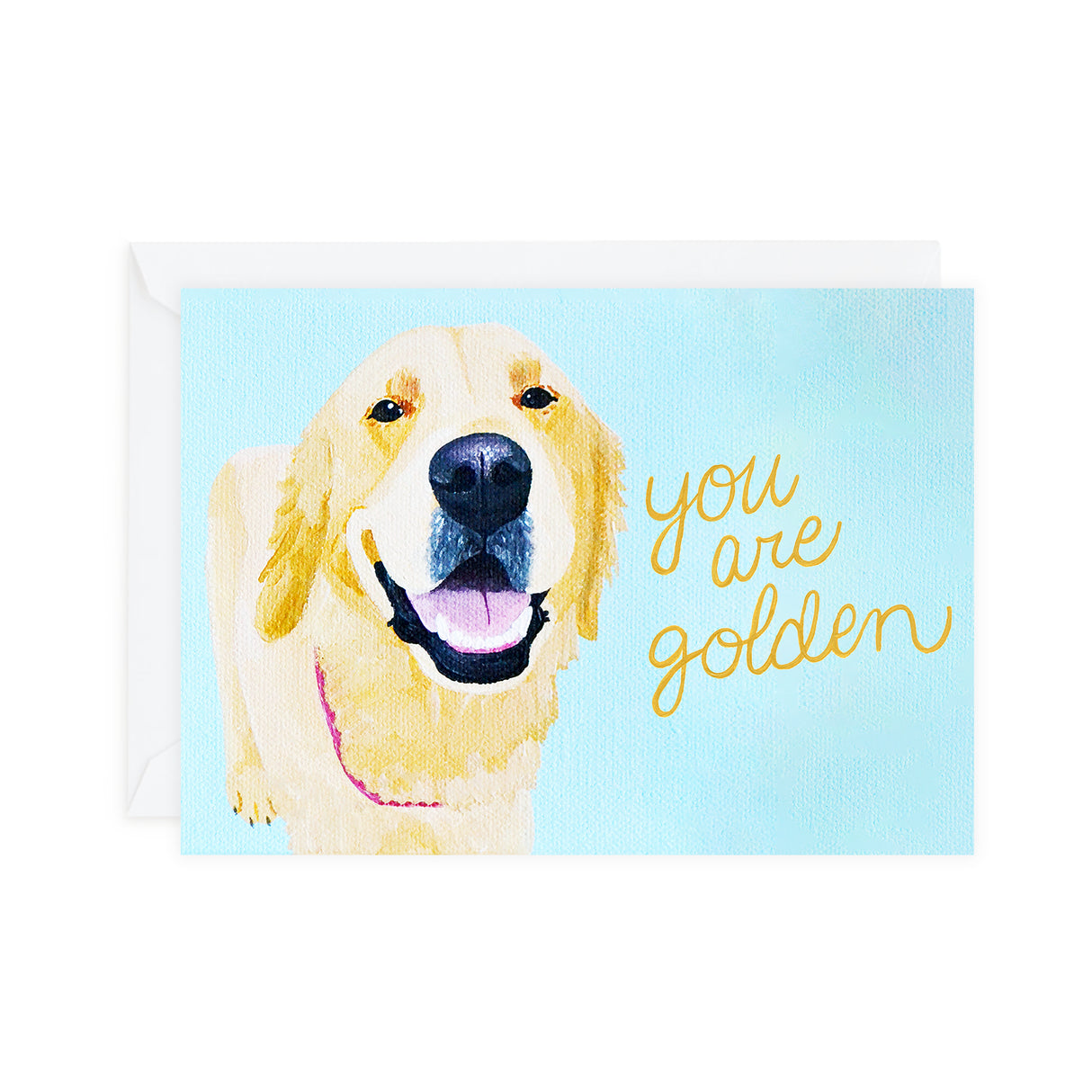 You Are Golden Greeting Card - Laura King
