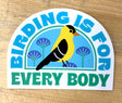 Birding is for Everyone Sticker - FATBIRD - The Woods Maine