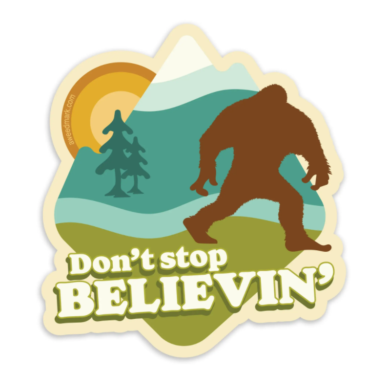 Don't Stop Believin' Bigfoot Sticker - Amanda Weedmark