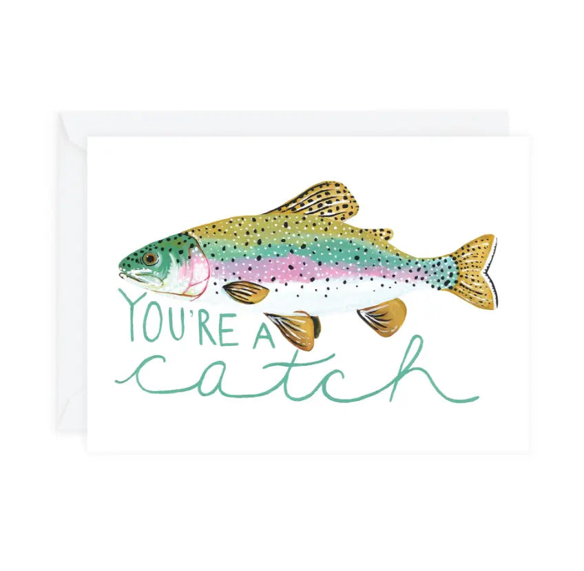 You're A Catch Greeting Card - Laura King - The Woods Maine
